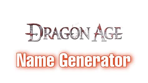Dragon Age Name Generator [ AI Powered Free Tool ] .